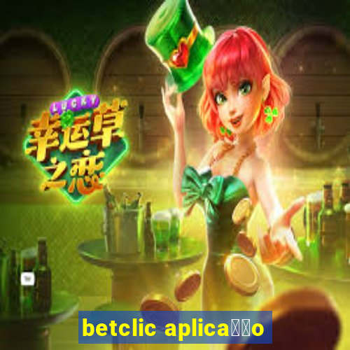 betclic aplica莽茫o