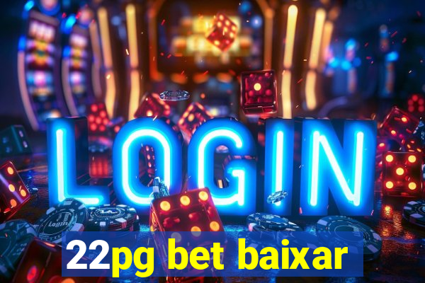 22pg bet baixar