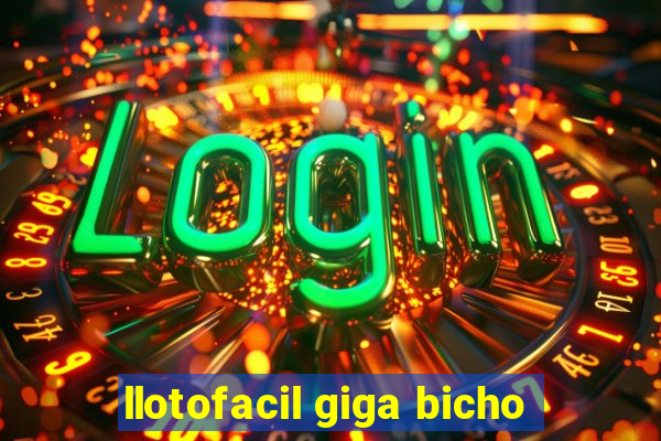 llotofacil giga bicho