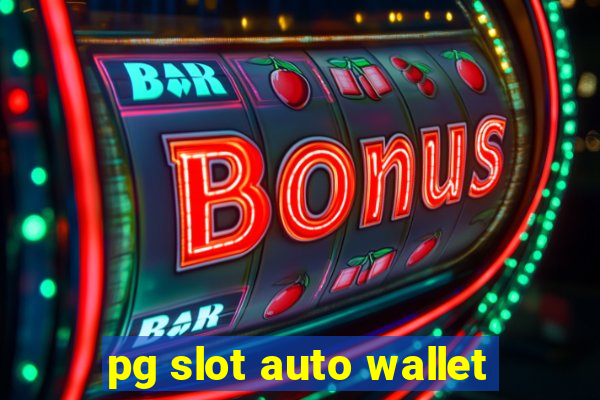 pg slot auto wallet