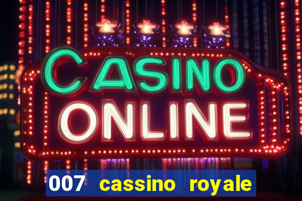 007 cassino royale dublado download