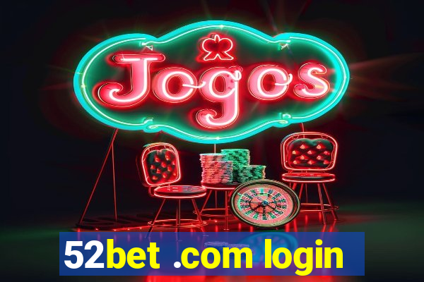 52bet .com login