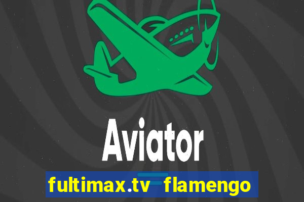 fultimax.tv flamengo ao vivo