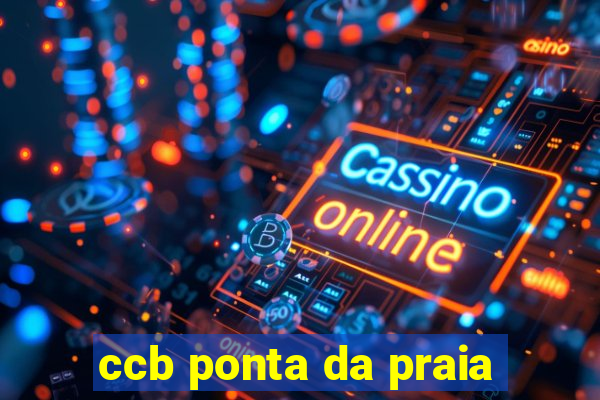 ccb ponta da praia