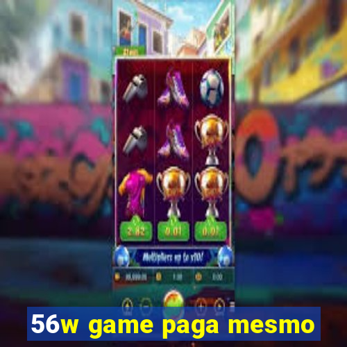 56w game paga mesmo