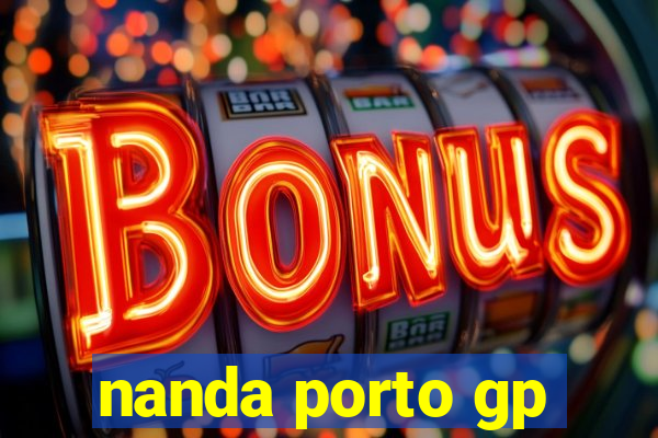 nanda porto gp