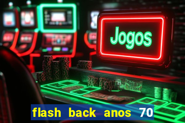 flash back anos 70 80 90 internacional download