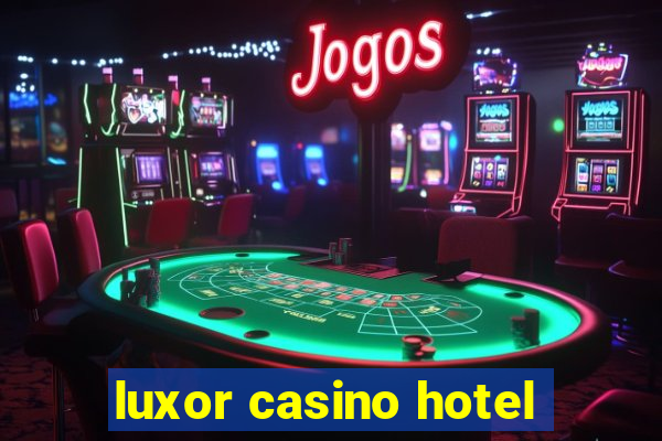 luxor casino hotel