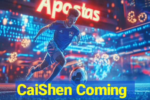 CaiShen Coming