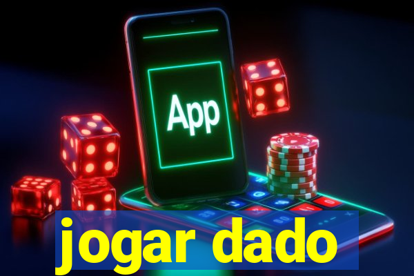 jogar dado