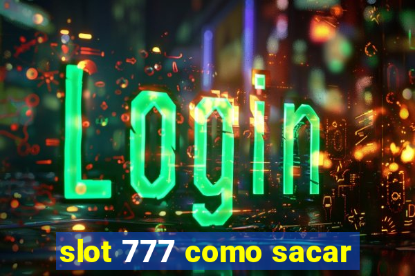 slot 777 como sacar