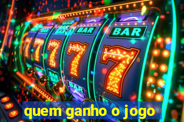 quem ganho o jogo