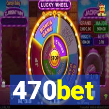 470bet