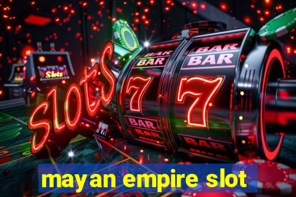 mayan empire slot