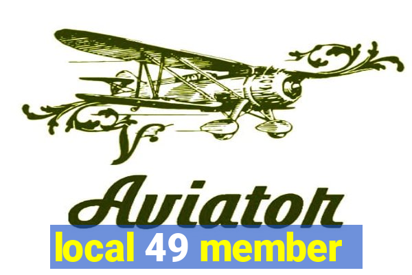 local 49 member