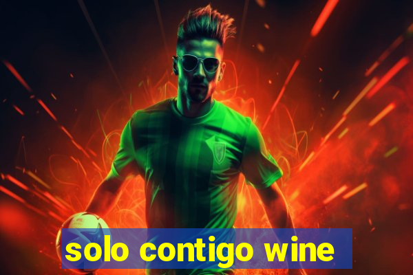 solo contigo wine