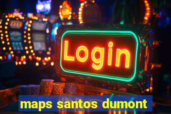 maps santos dumont