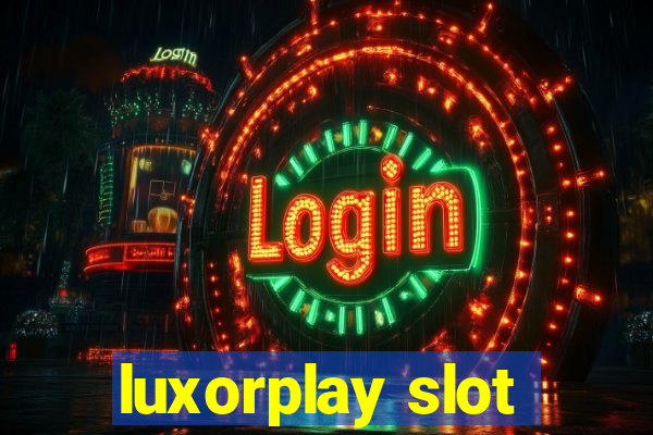 luxorplay slot