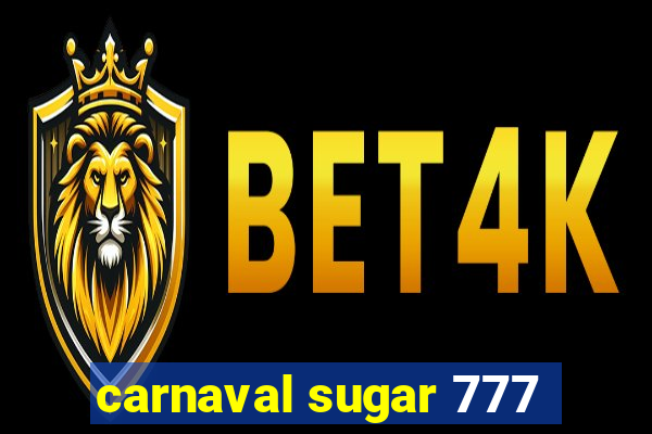 carnaval sugar 777