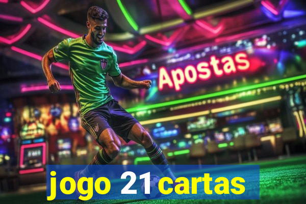 jogo 21 cartas