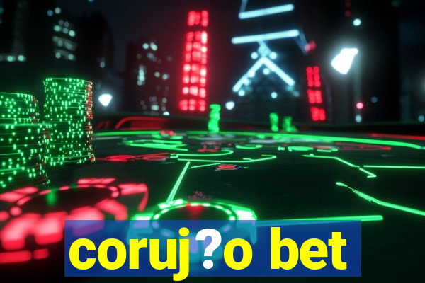 coruj?o bet