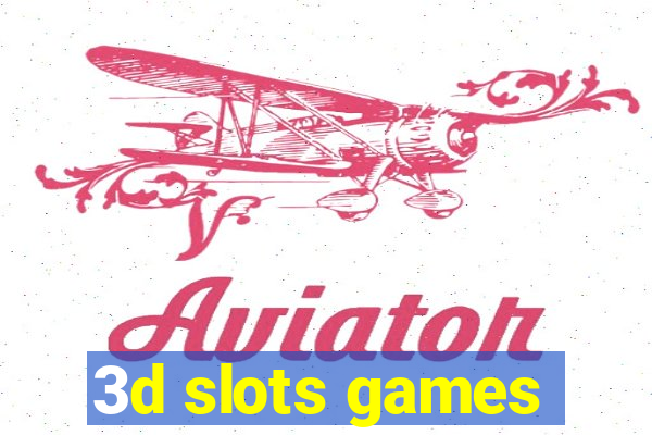 3d slots games