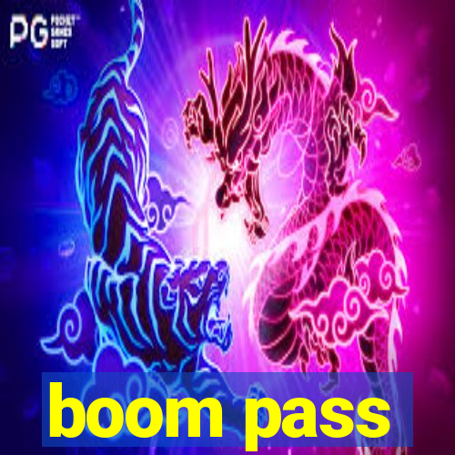 boom pass