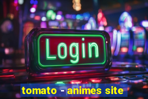 tomato - animes site