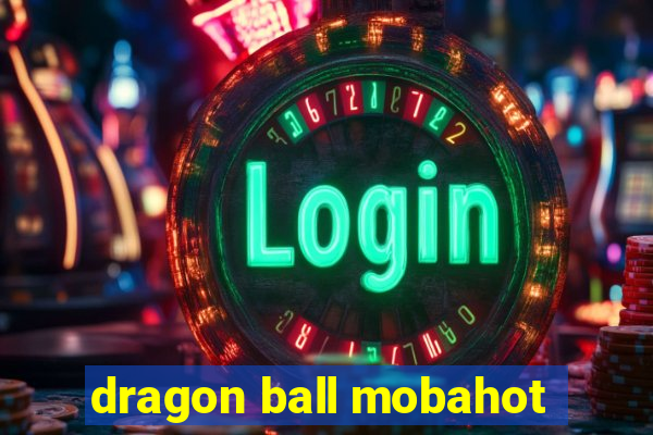 dragon ball mobahot