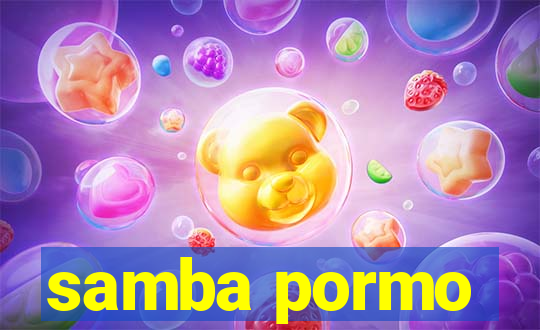 samba pormo