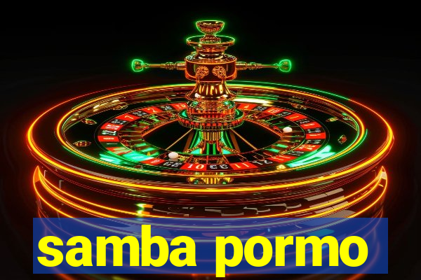 samba pormo