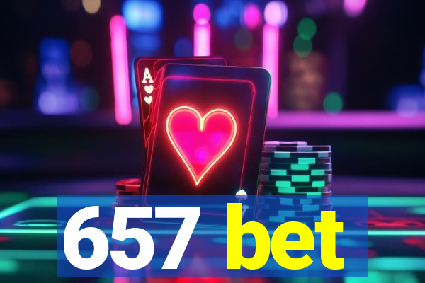 657 bet