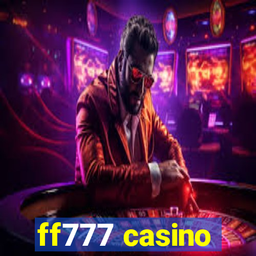 ff777 casino