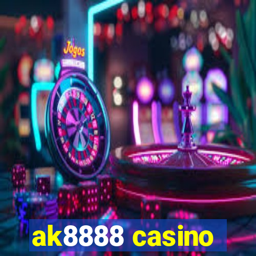 ak8888 casino