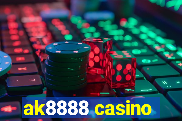 ak8888 casino