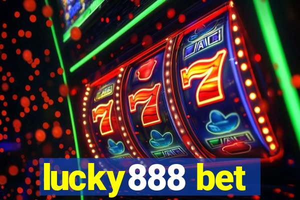 lucky888 bet