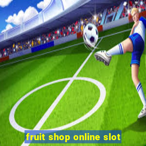 fruit shop online slot