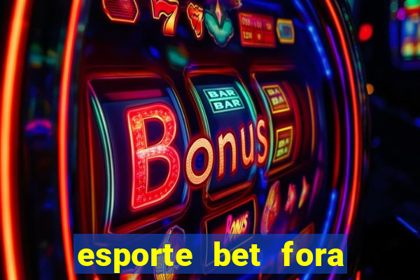 esporte bet fora do ar hoje