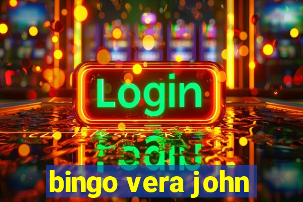 bingo vera john