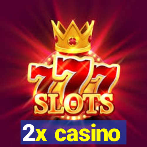 2x casino