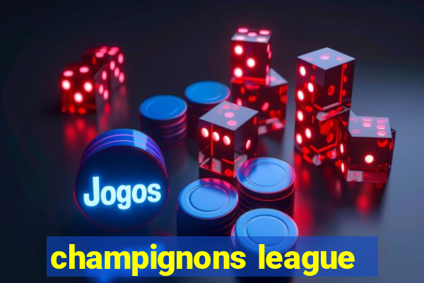 champignons league