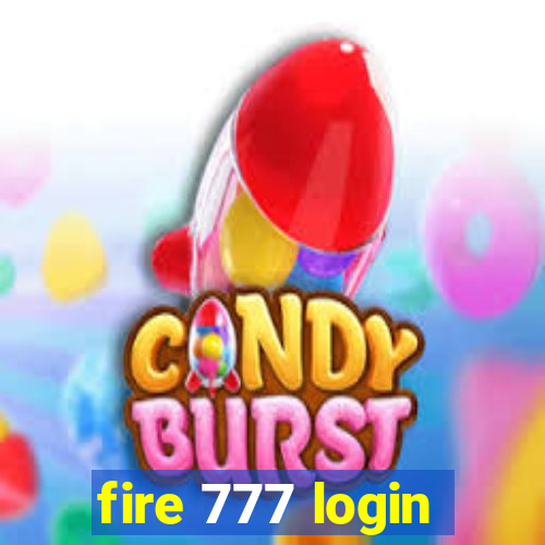 fire 777 login