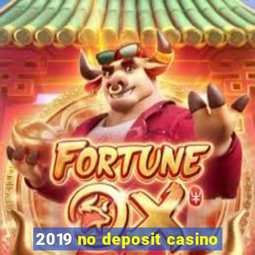 2019 no deposit casino