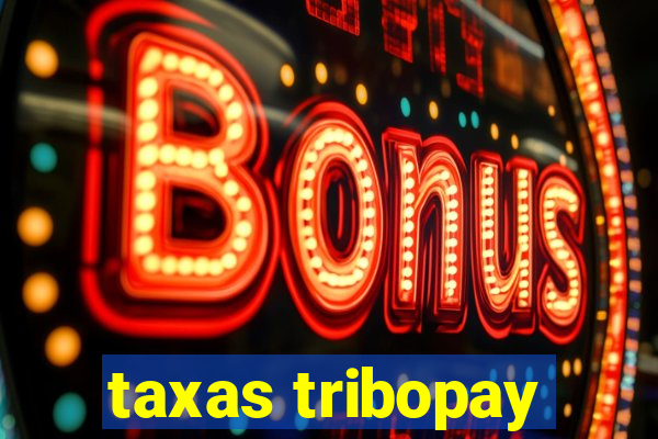 taxas tribopay