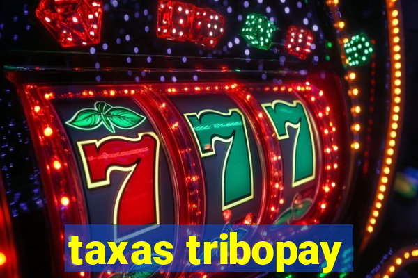 taxas tribopay