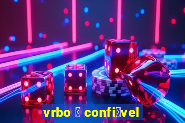 vrbo 茅 confi谩vel