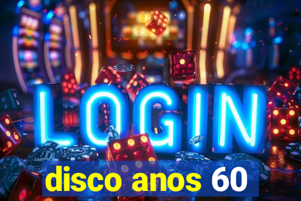 disco anos 60