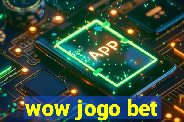 wow jogo bet