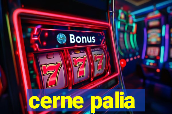 cerne palia