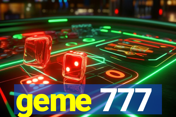 geme 777